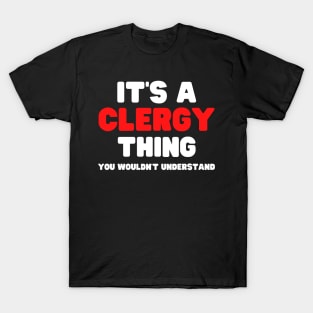 It's A Clergy Thing You Wouldn't Understand T-Shirt